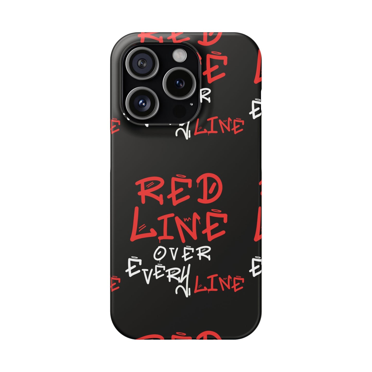 Red Line over Every Line Slim Cases iphone, Samsung galaxy