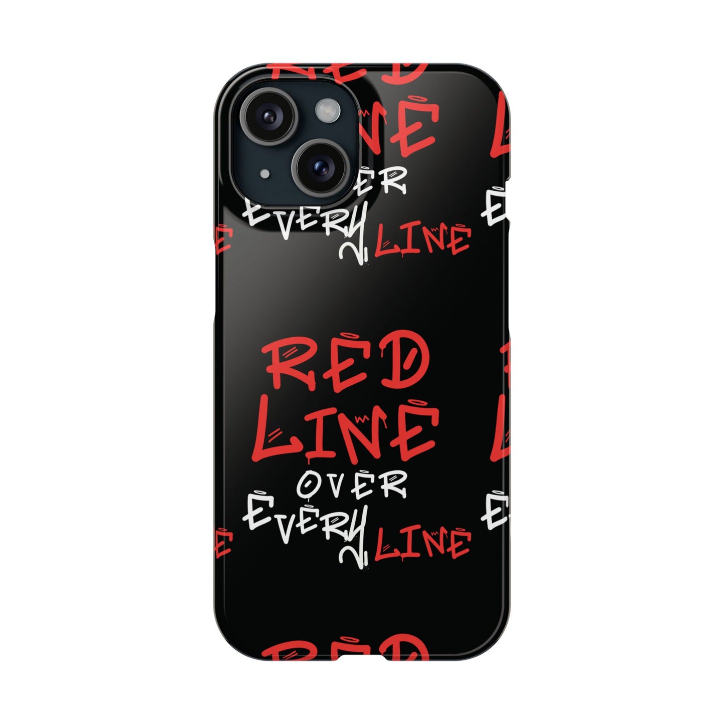 Red Line over Every Line Slim Cases iphone, Samsung galaxy